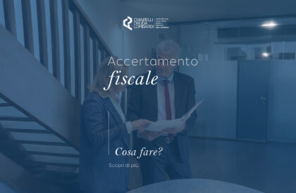 Accertamento fiscale: come affrontarlo correttamente e tutelare la propria posizione